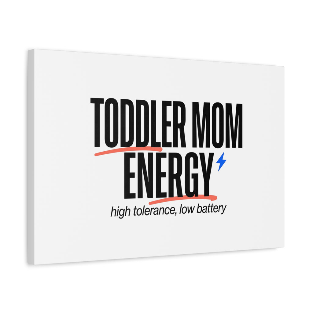 Toddler Mom Energy Canvas | Mother's Day Minimal Typographic Mom Decor