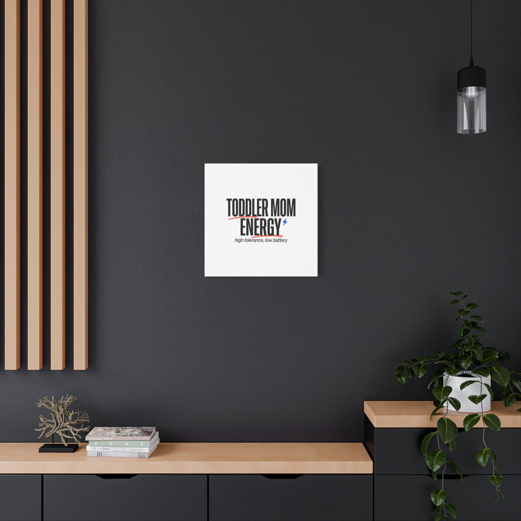 Toddler Mom Energy Canvas | Mother's Day Minimal Typographic Mom Decor