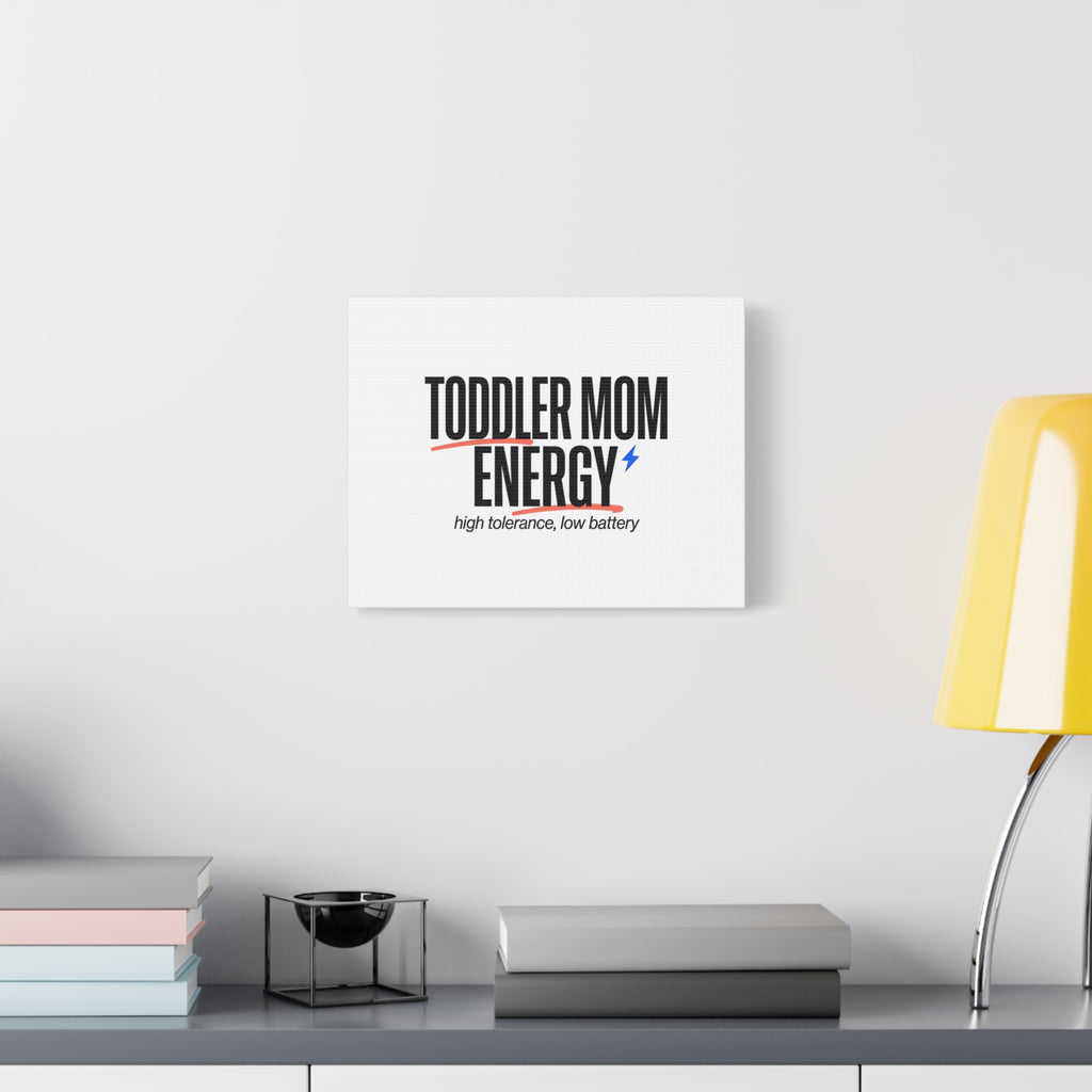 Toddler Mom Energy Canvas | Mother's Day Minimal Typographic Mom Decor