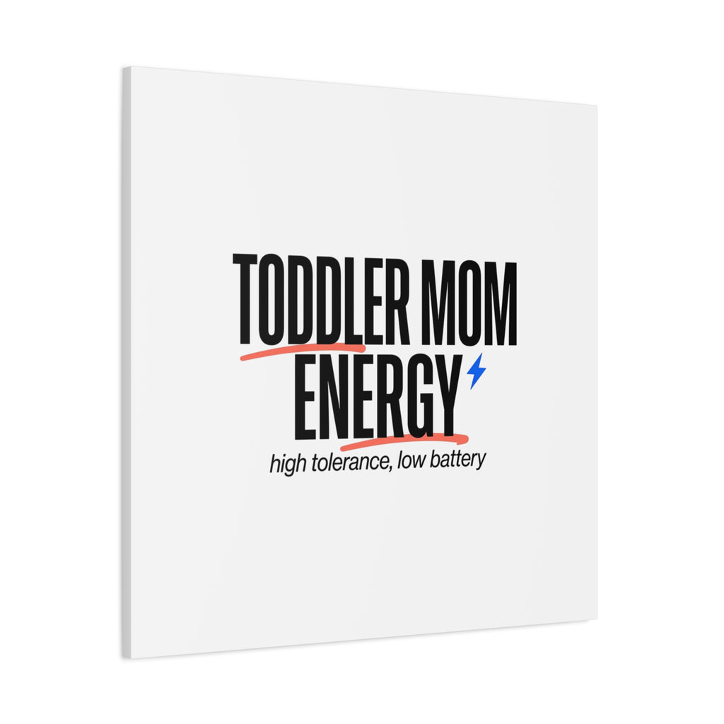 Toddler Mom Energy Canvas | Mother's Day Minimal Typographic Mom Decor