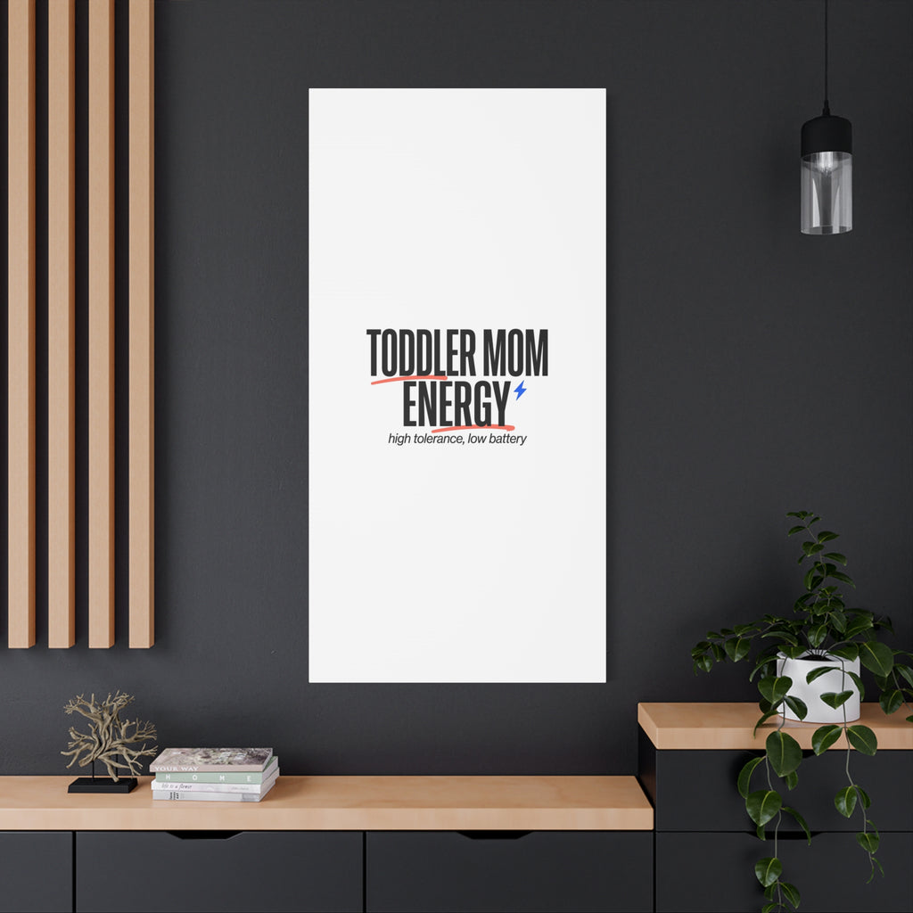 Toddler Mom Energy Canvas | Mother's Day Minimal Typographic Mom Decor