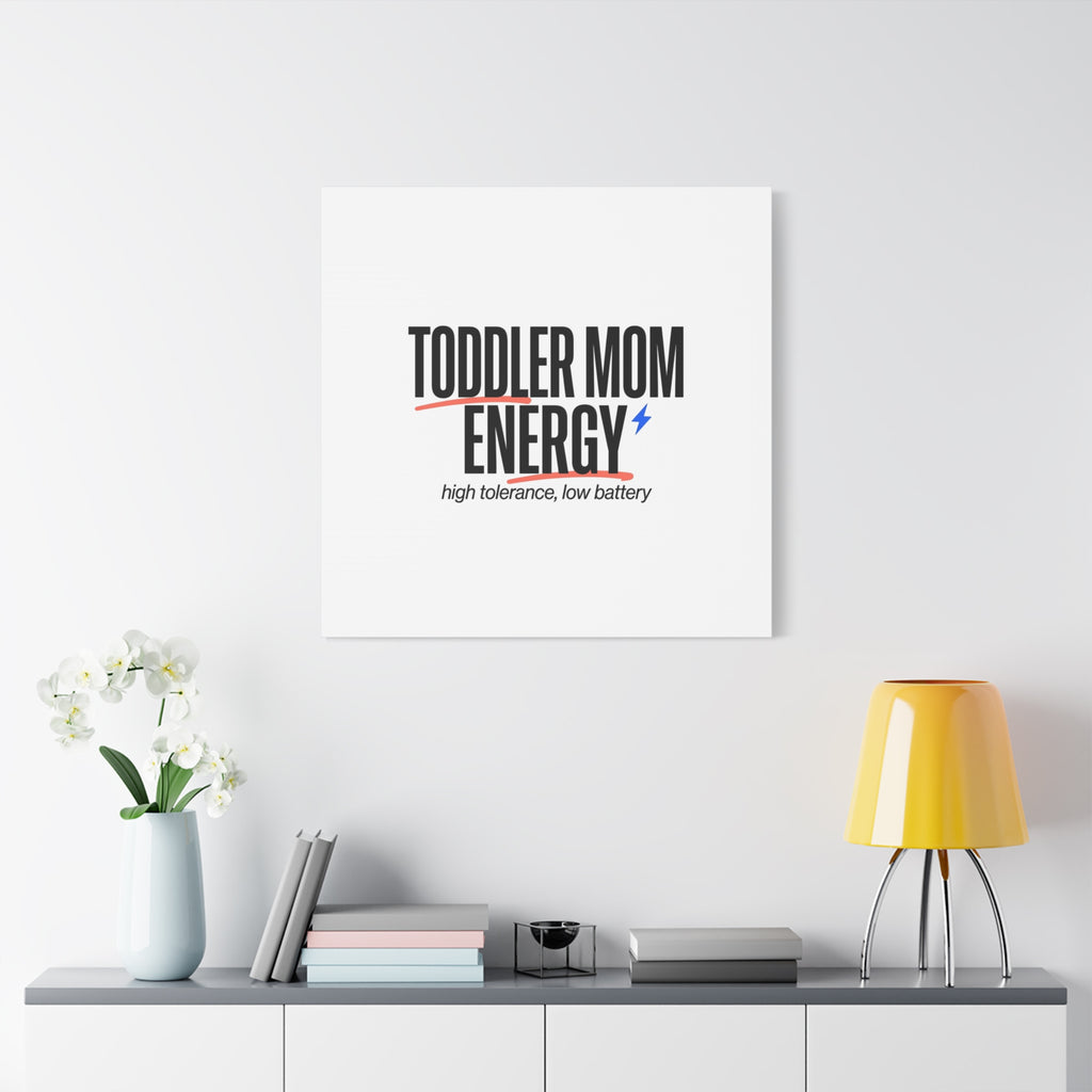 Toddler Mom Energy Canvas | Mother's Day Minimal Typographic Mom Decor
