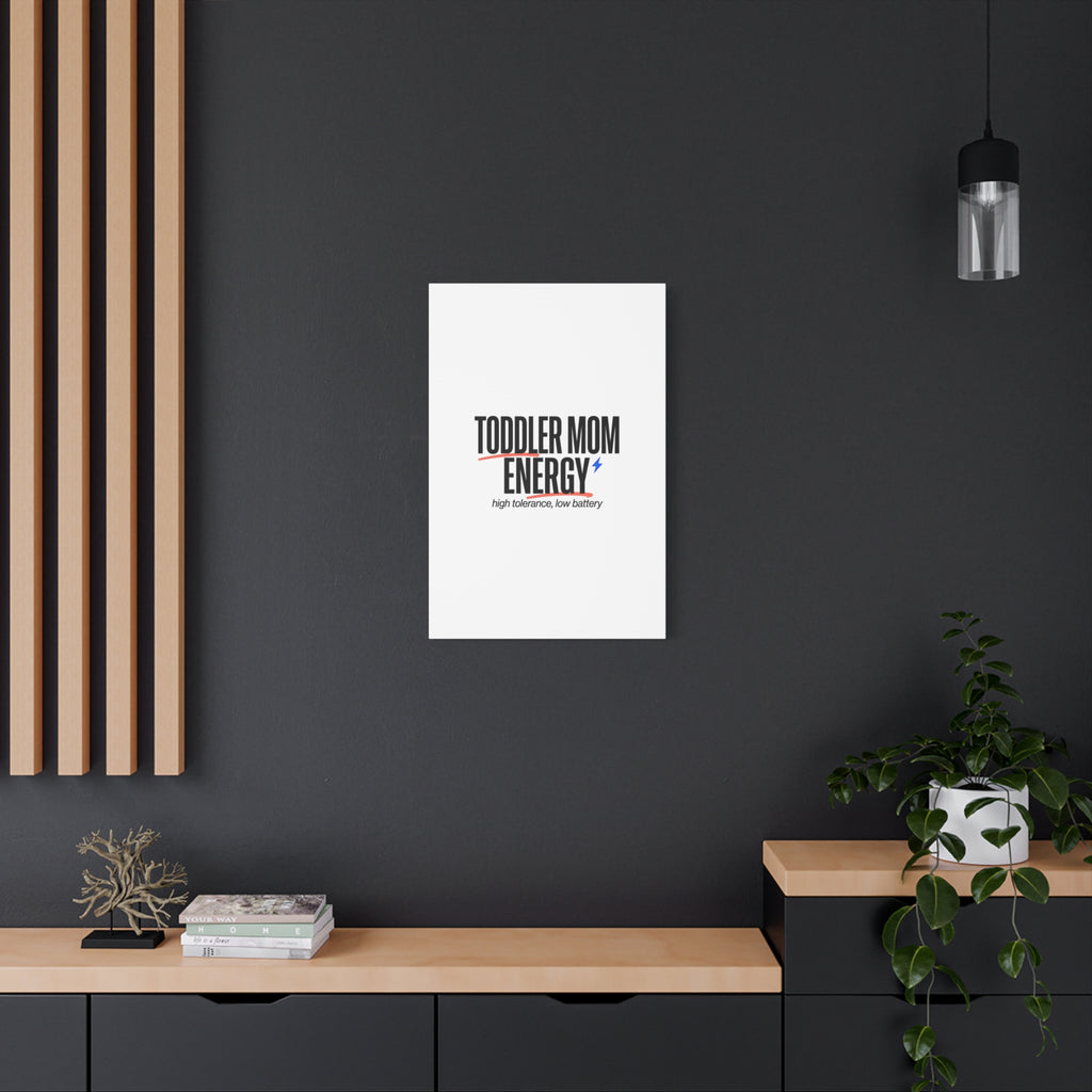 Toddler Mom Energy Canvas | Mother's Day Minimal Typographic Mom Decor