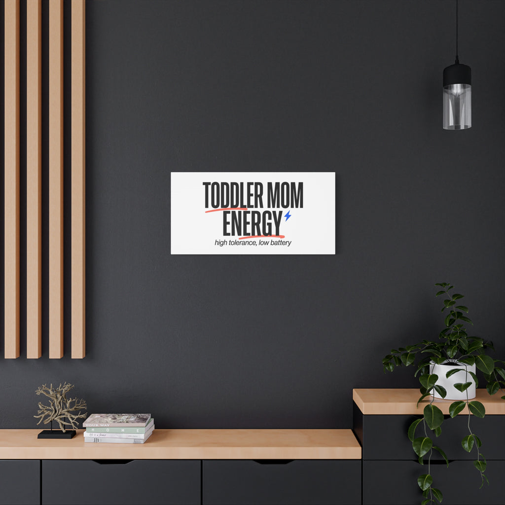 Toddler Mom Energy Canvas | Mother's Day Minimal Typographic Mom Decor