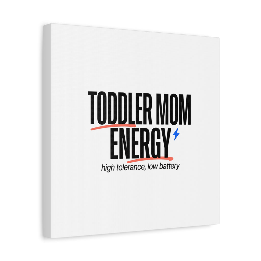 Toddler Mom Energy Canvas | Mother's Day Minimal Typographic Mom Decor