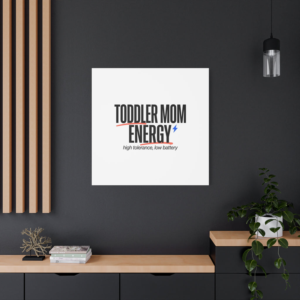 Toddler Mom Energy Canvas | Mother's Day Minimal Typographic Mom Decor