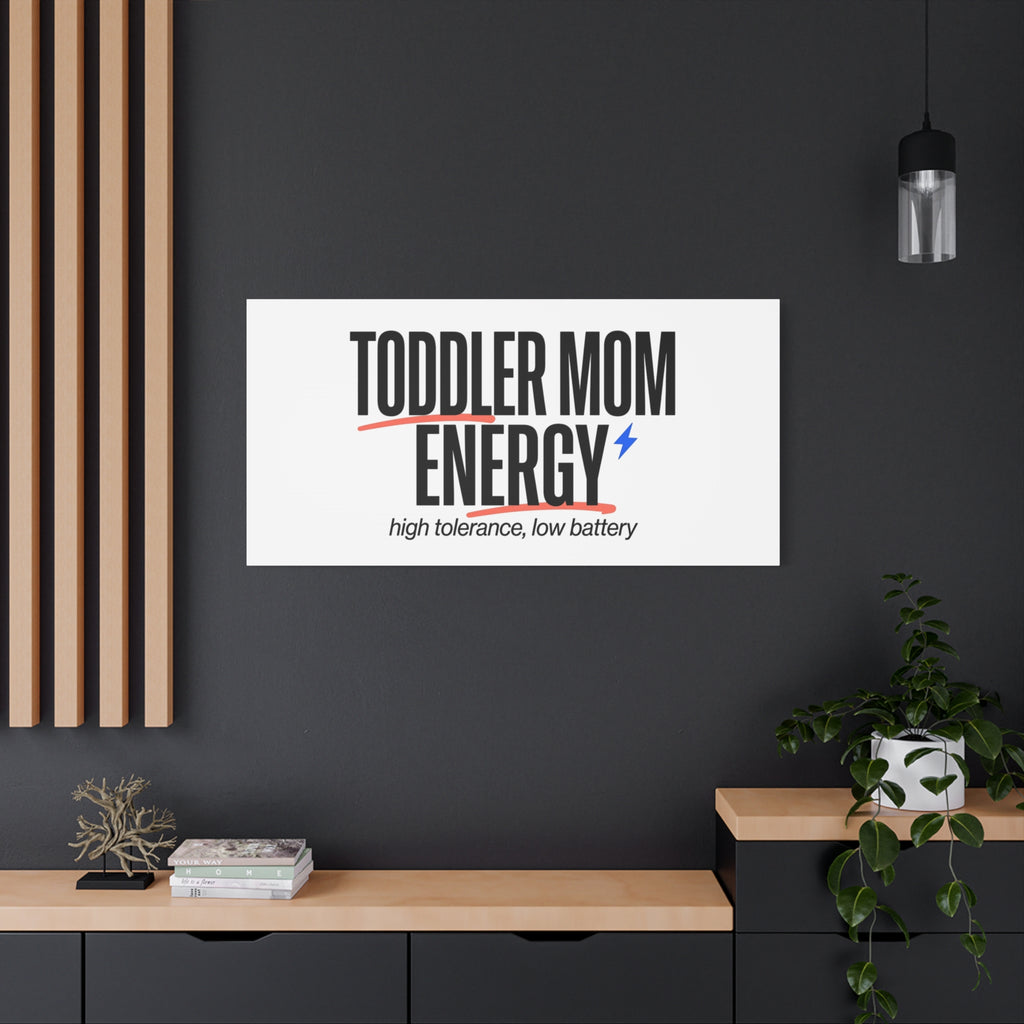 Toddler Mom Energy Canvas | Mother's Day Minimal Typographic Mom Decor