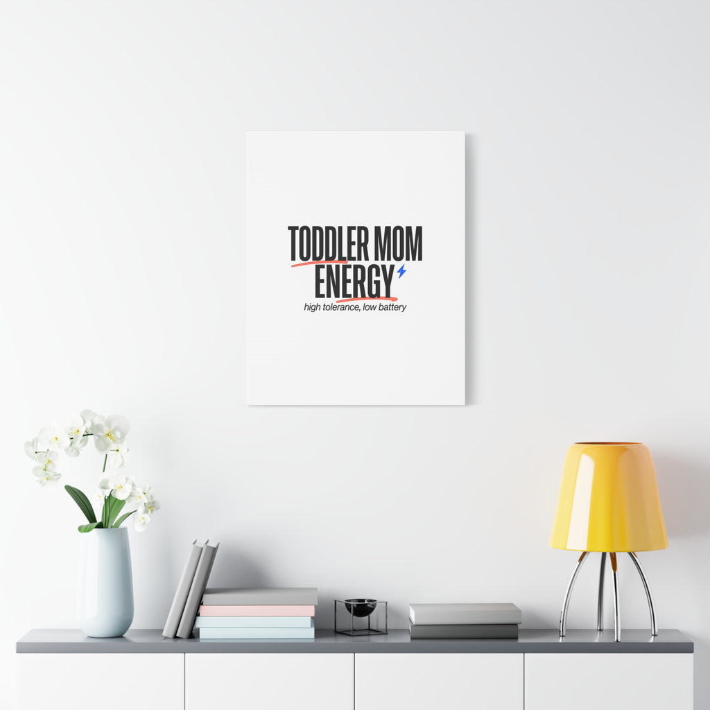 Toddler Mom Energy Canvas | Mother's Day Minimal Typographic Mom Decor