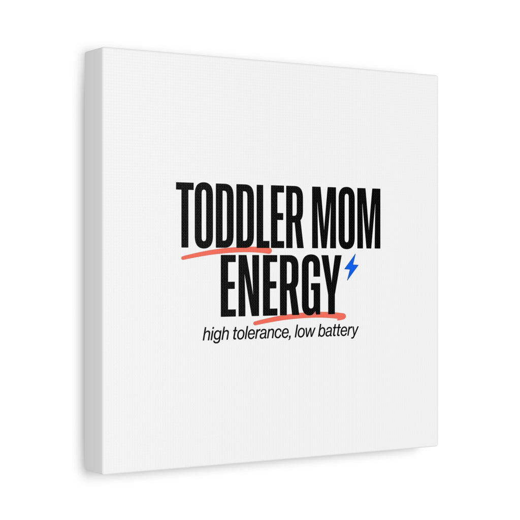 Toddler Mom Energy Canvas | Mother's Day Minimal Typographic Mom Decor