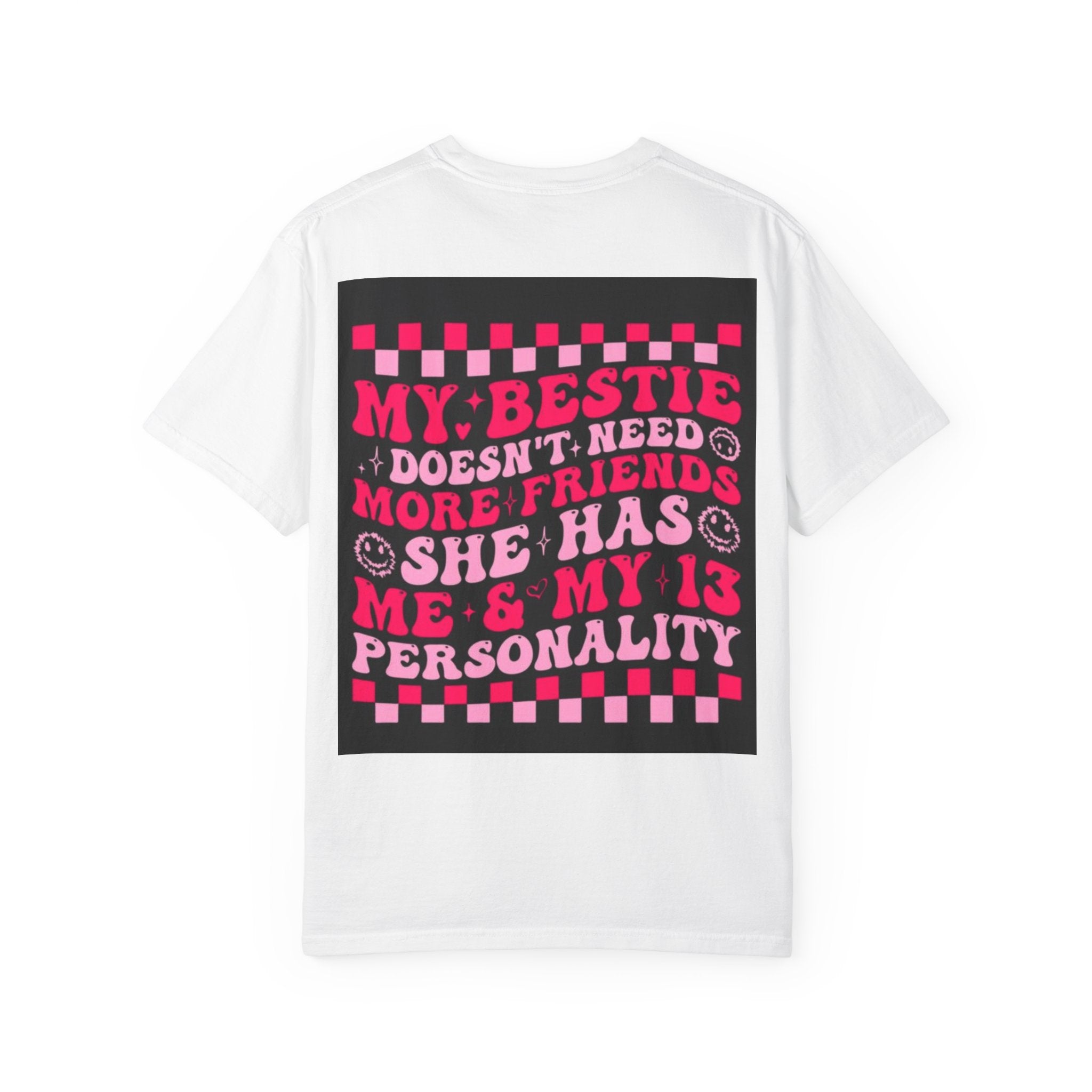 Graphic T-Shirt — “My Bestie Doesn’t Need More Friends She Has Me & My 13 Personality” Retro Checkerboard Design