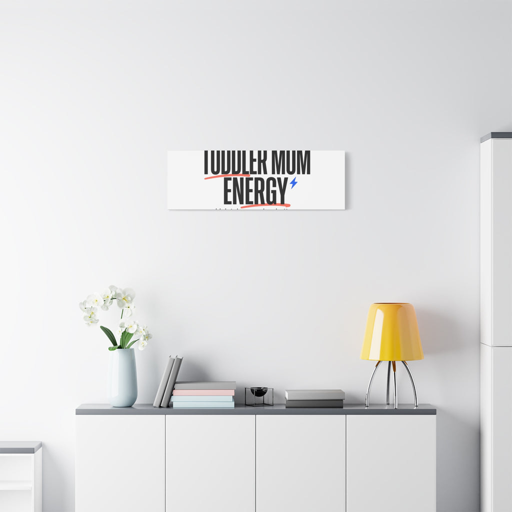 Toddler Mom Energy Canvas | Mother's Day Minimal Typographic Mom Decor