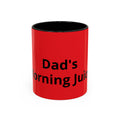 Dad's Morning Juice Coffee Mug – Funny Father's Day Red Accent Mug (11/15oz)