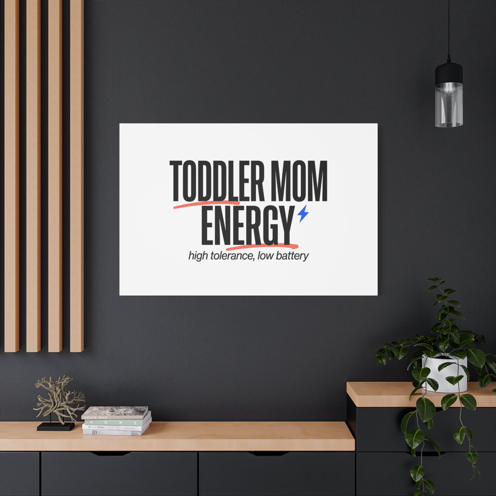 Toddler Mom Energy Canvas | Mother's Day Minimal Typographic Mom Decor