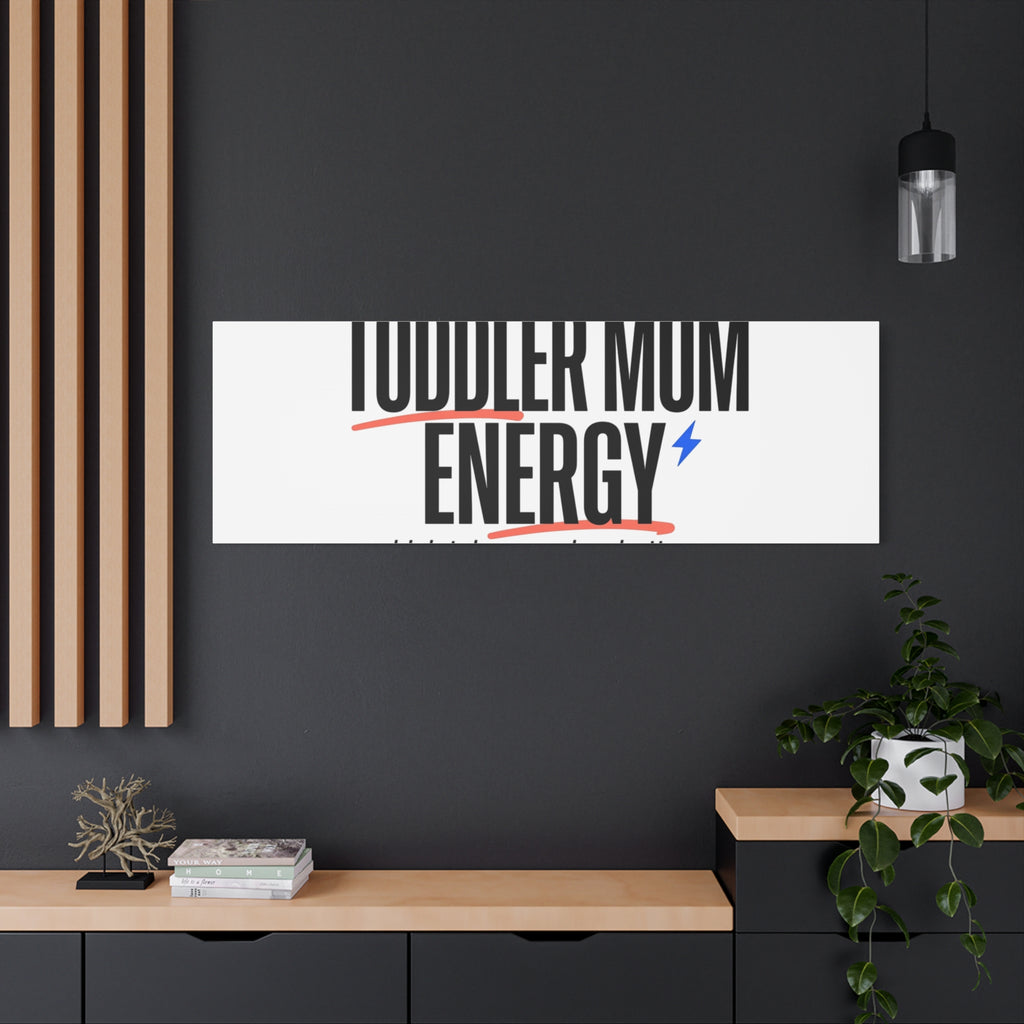 Toddler Mom Energy Canvas | Mother's Day Minimal Typographic Mom Decor