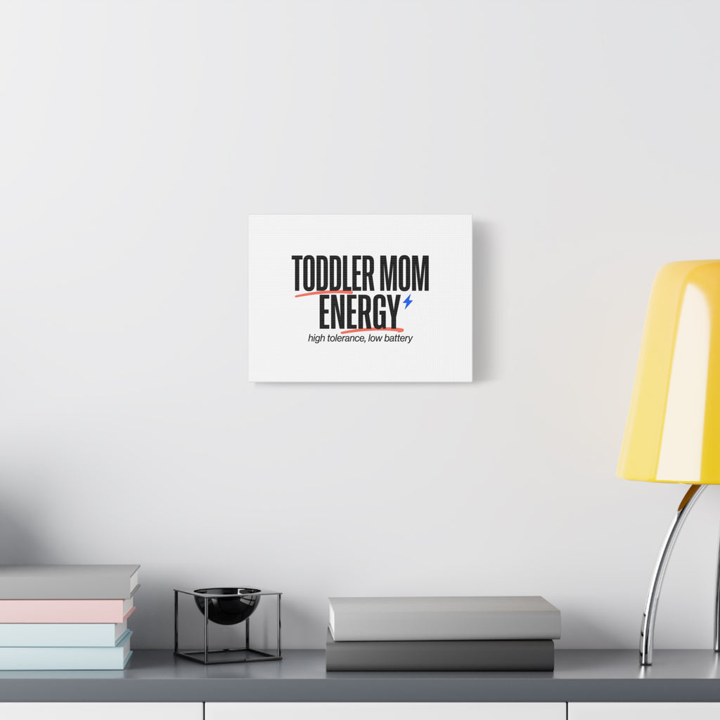 Toddler Mom Energy Canvas | Mother's Day Minimal Typographic Mom Decor