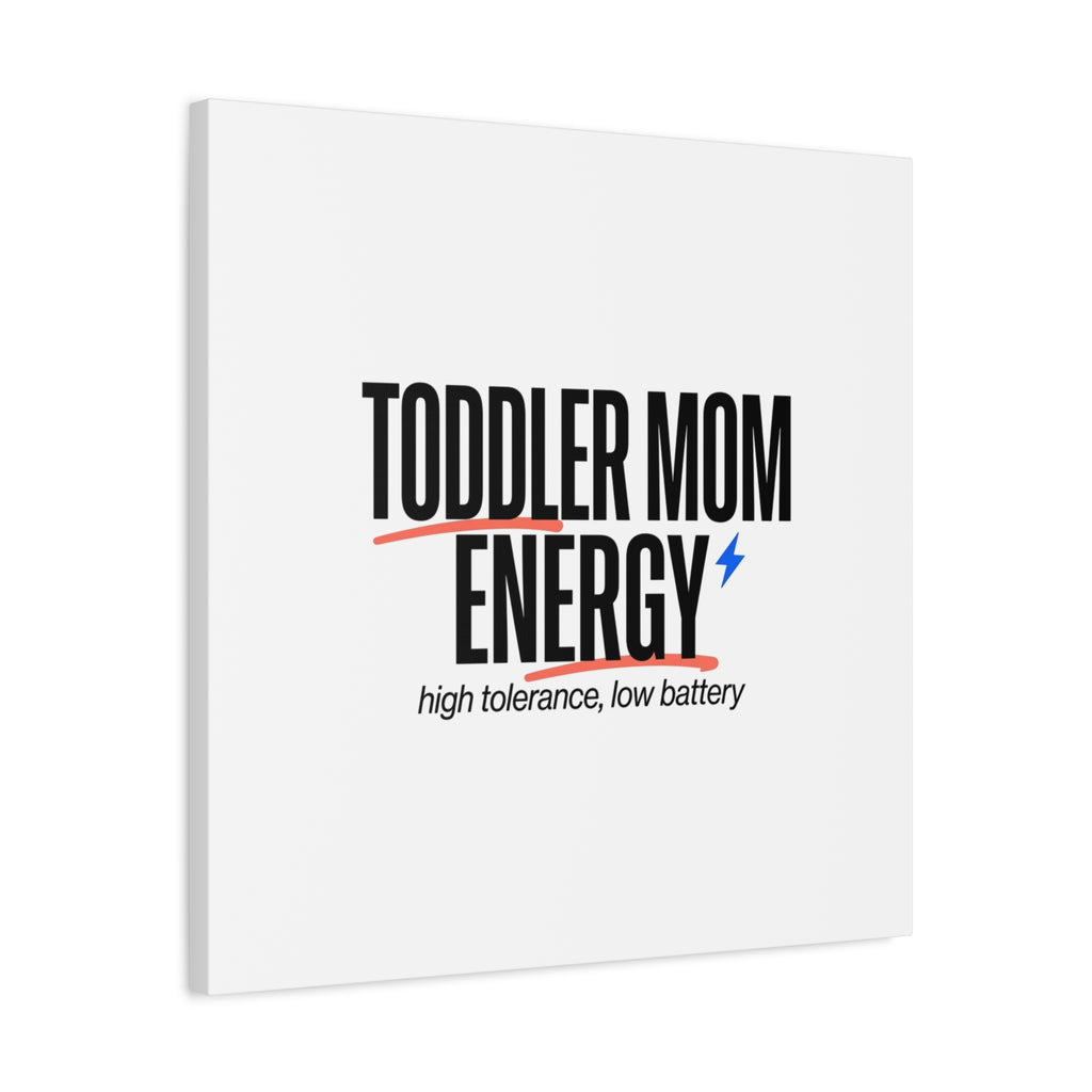 Toddler Mom Energy Canvas | Mother's Day Minimal Typographic Mom Decor