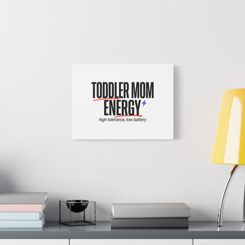 Toddler Mom Energy Canvas | Mother's Day Minimal Typographic Mom Decor