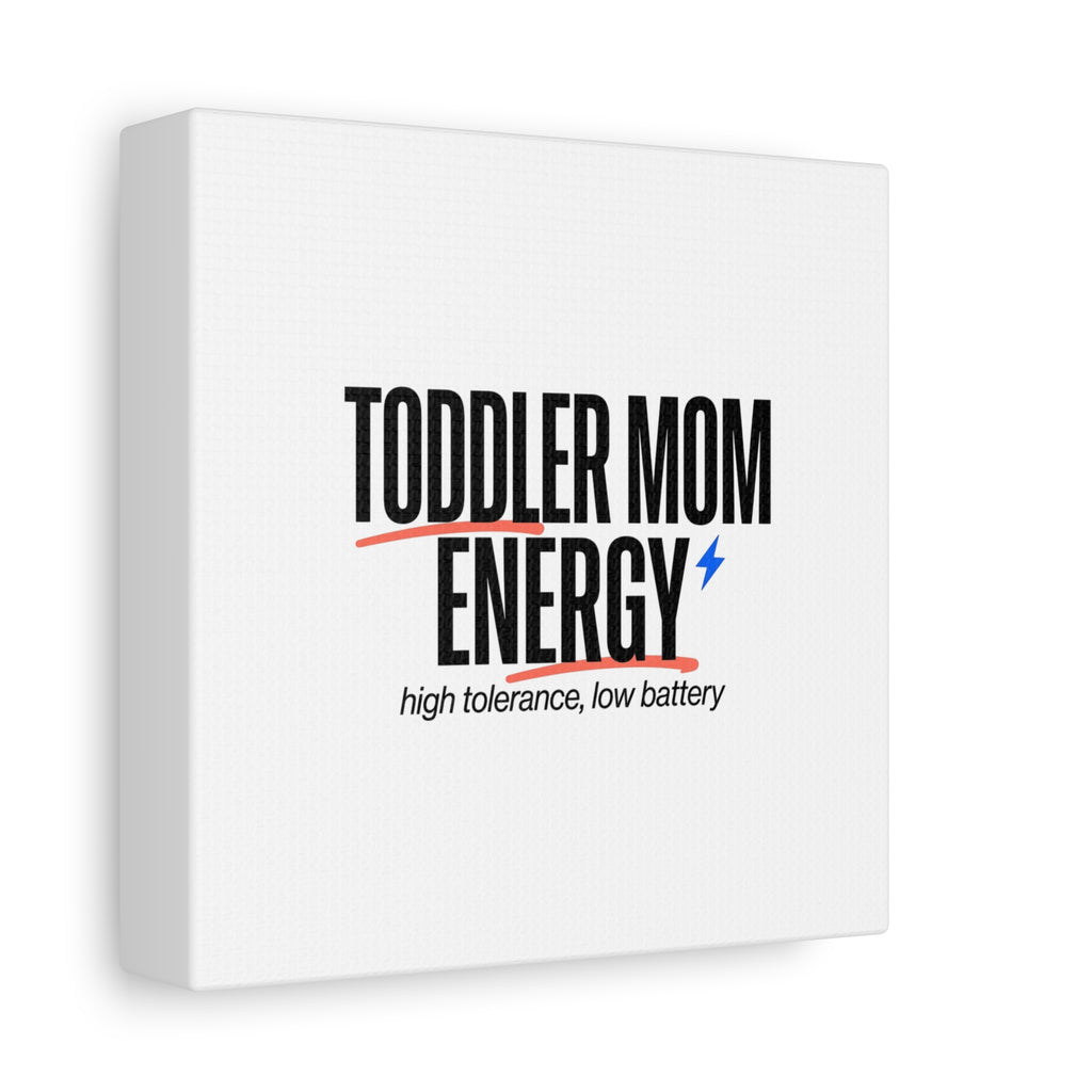 Toddler Mom Energy Canvas | Mother's Day Minimal Typographic Mom Decor