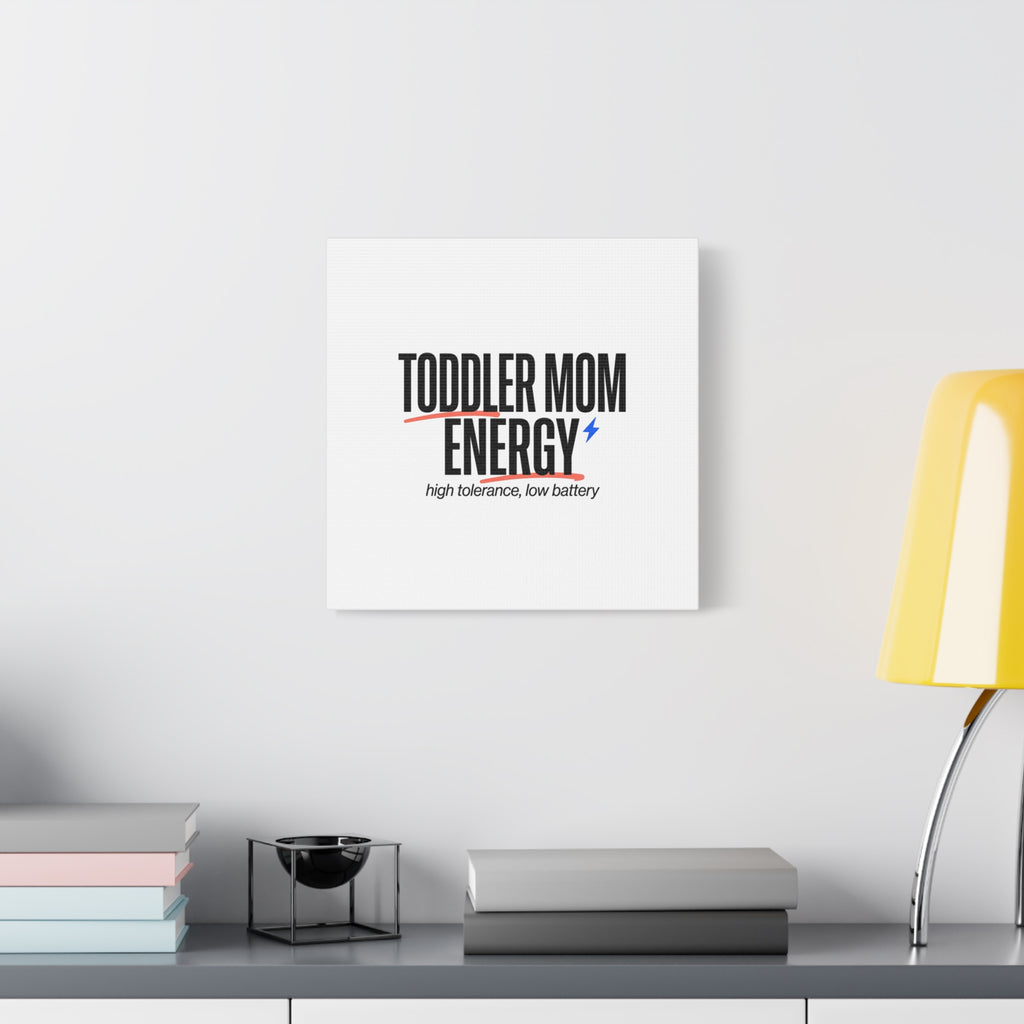 Toddler Mom Energy Canvas | Mother's Day Minimal Typographic Mom Decor