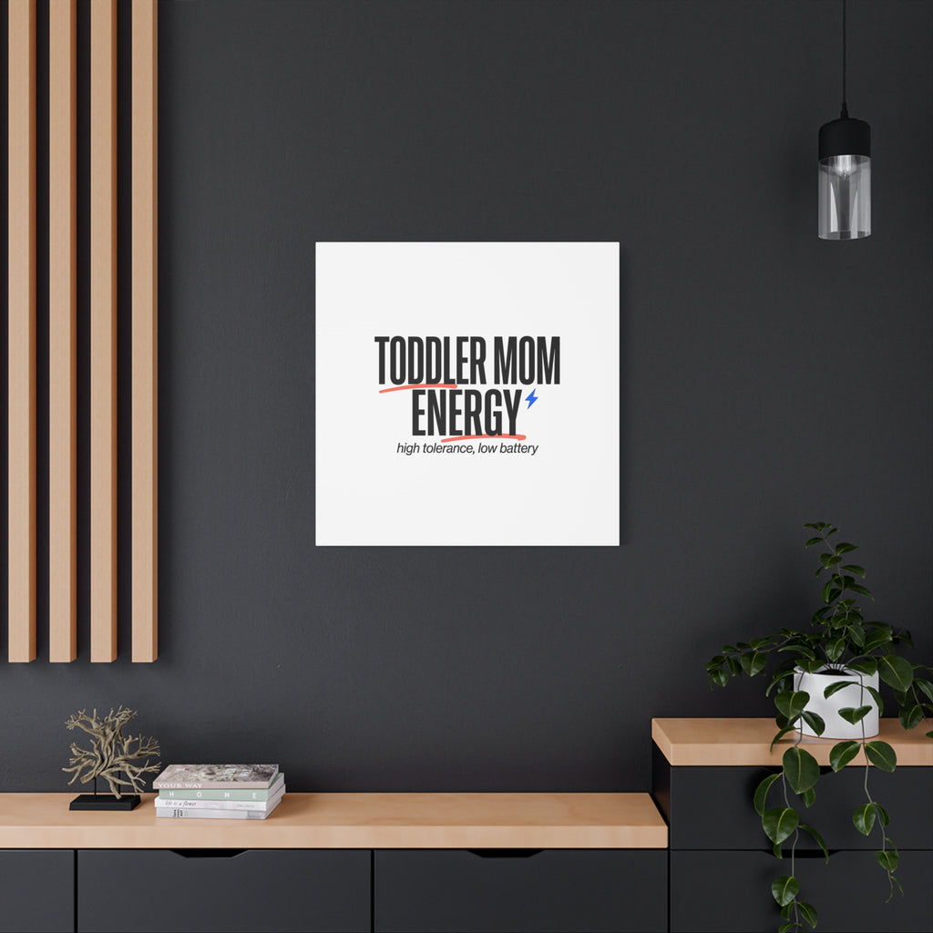 Toddler Mom Energy Canvas | Mother's Day Minimal Typographic Mom Decor