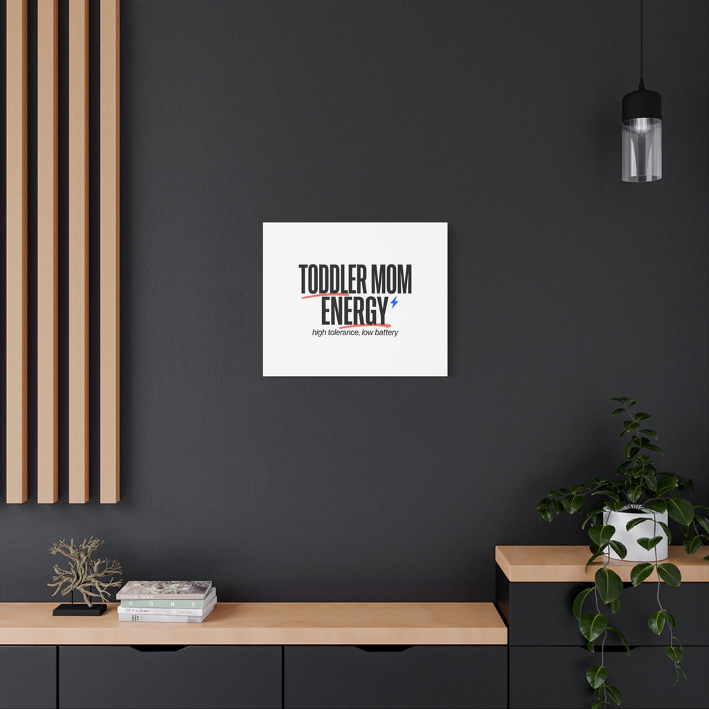 Toddler Mom Energy Canvas | Mother's Day Minimal Typographic Mom Decor