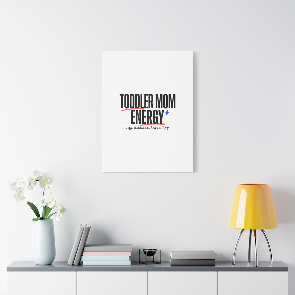 Toddler Mom Energy Canvas | Mother's Day Minimal Typographic Mom Decor