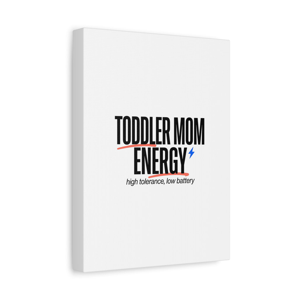 Toddler Mom Energy Canvas | Mother's Day Minimal Typographic Mom Decor