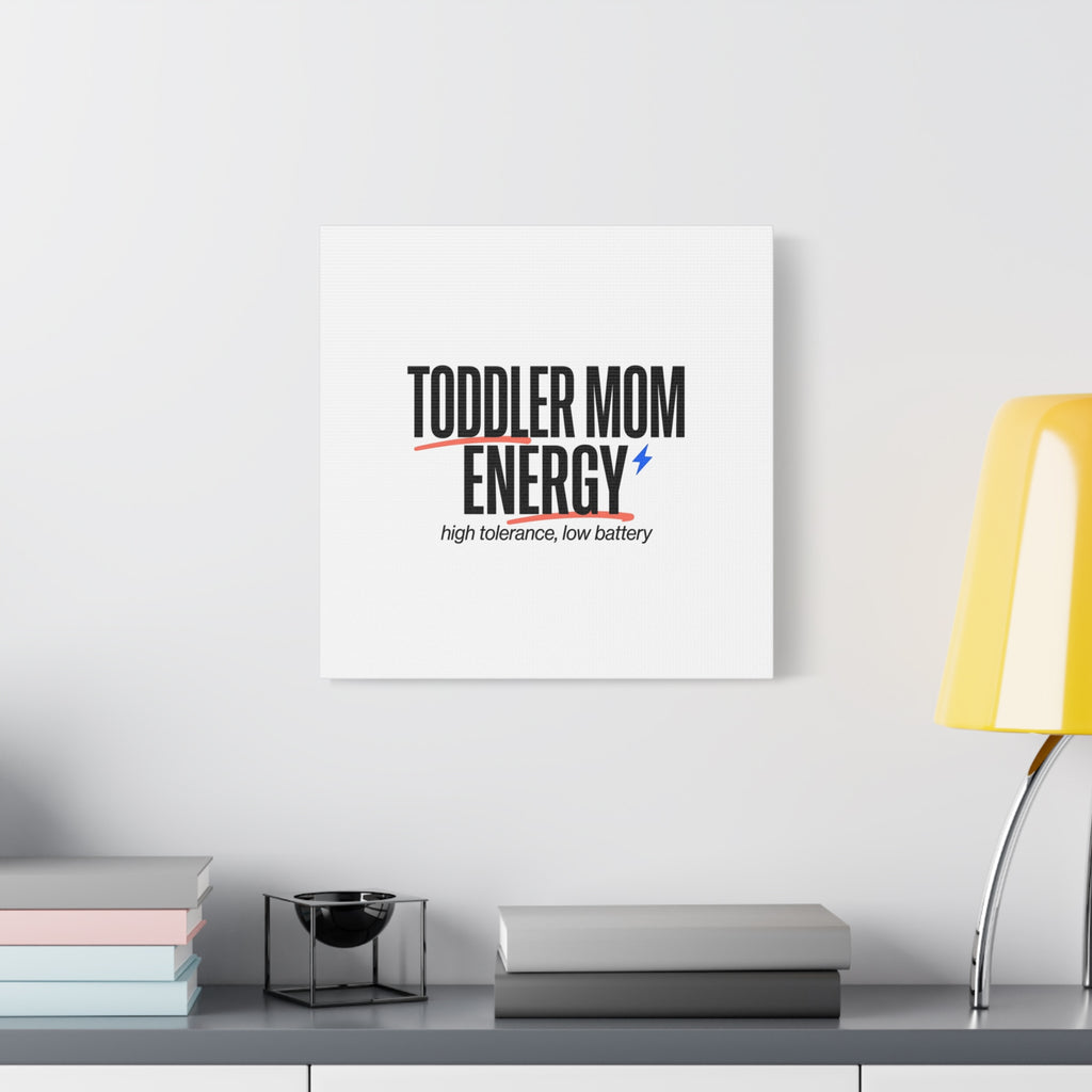 Toddler Mom Energy Canvas | Mother's Day Minimal Typographic Mom Decor