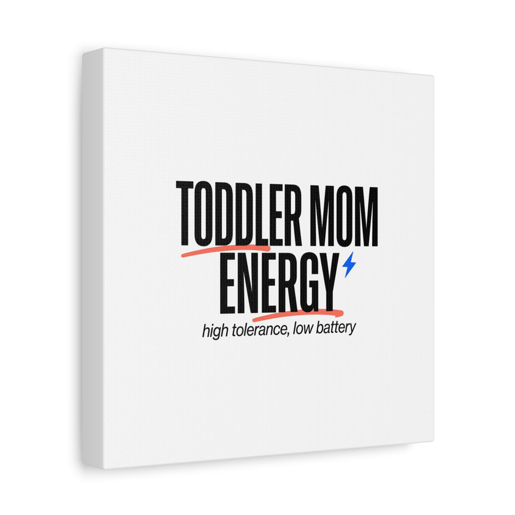 Toddler Mom Energy Canvas | Mother's Day Minimal Typographic Mom Decor