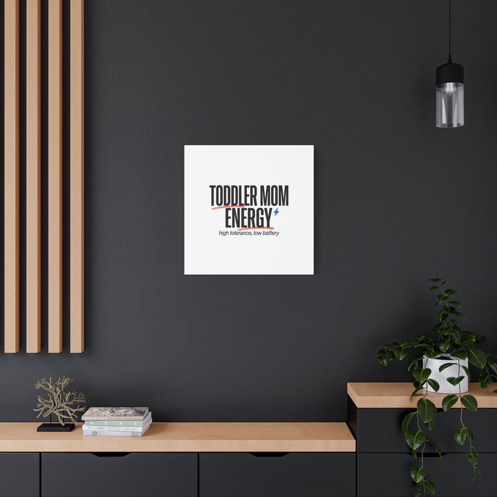 Toddler Mom Energy Canvas | Mother's Day Minimal Typographic Mom Decor