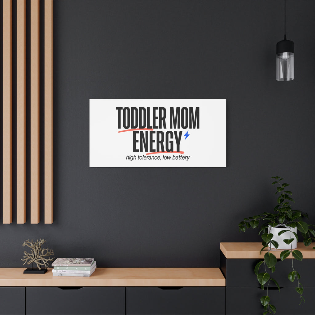 Toddler Mom Energy Canvas | Mother's Day Minimal Typographic Mom Decor