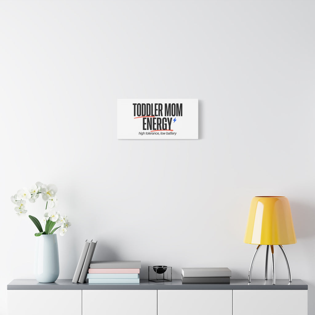 Toddler Mom Energy Canvas | Mother's Day Minimal Typographic Mom Decor