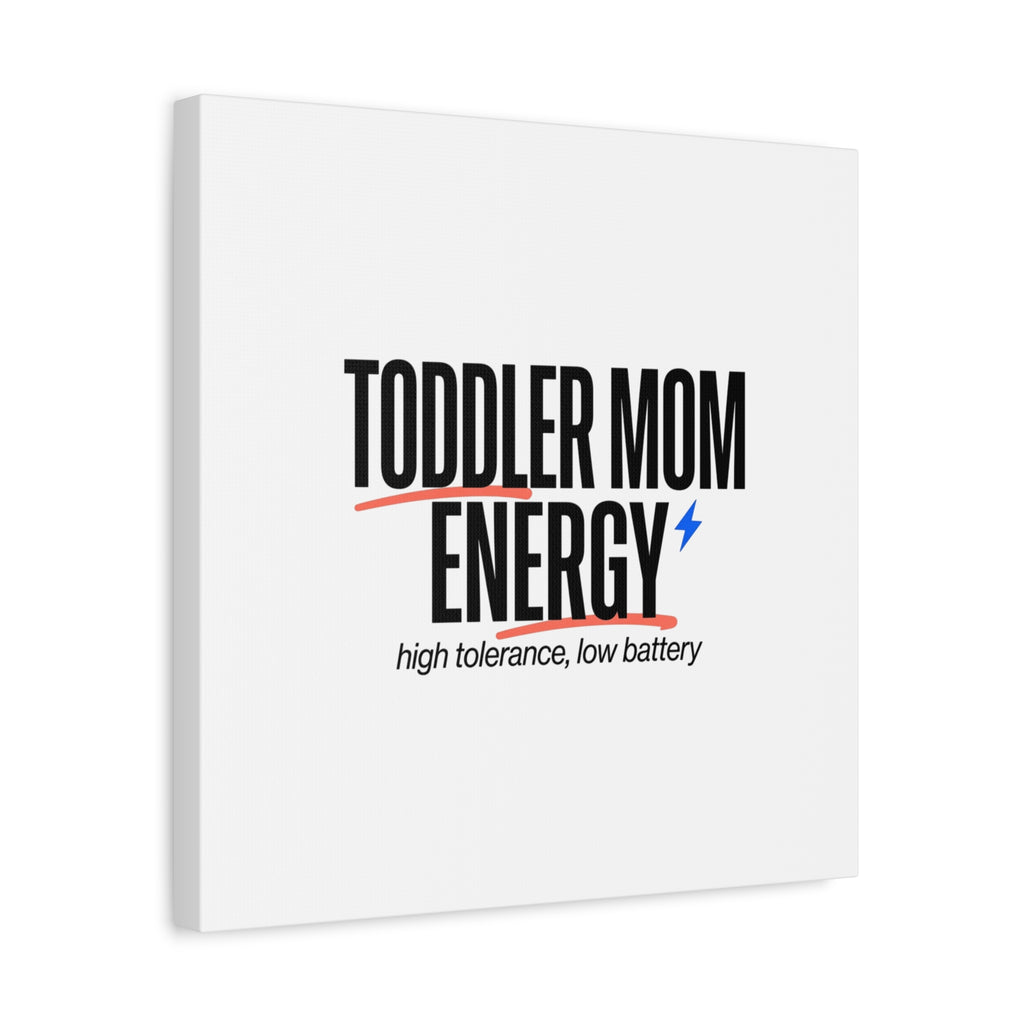 Toddler Mom Energy Canvas | Mother's Day Minimal Typographic Mom Decor