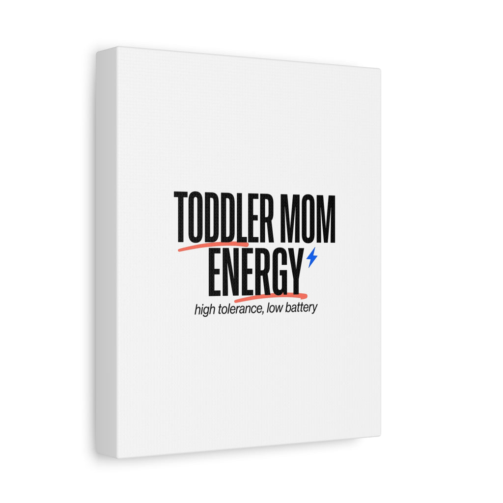 Toddler Mom Energy Canvas | Mother's Day Minimal Typographic Mom Decor
