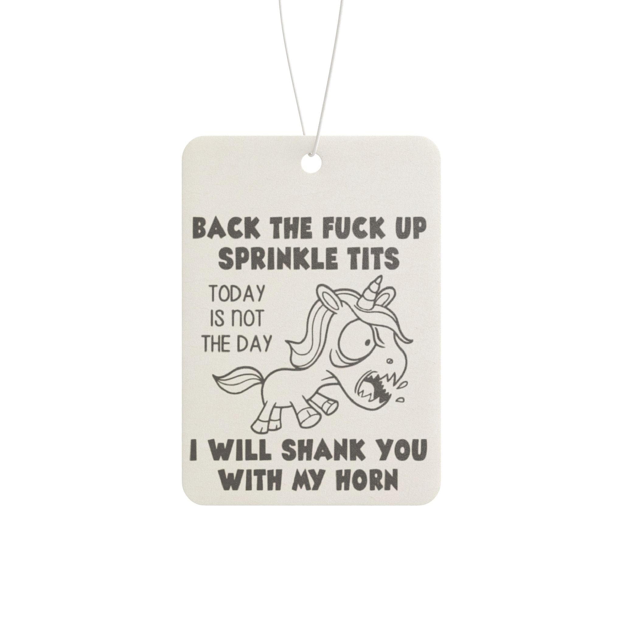 Car Air Freshener — Funny Unicorn Scented Air Freshener with 'Back the F*** Up Sprinkle Tits' Novelty Design