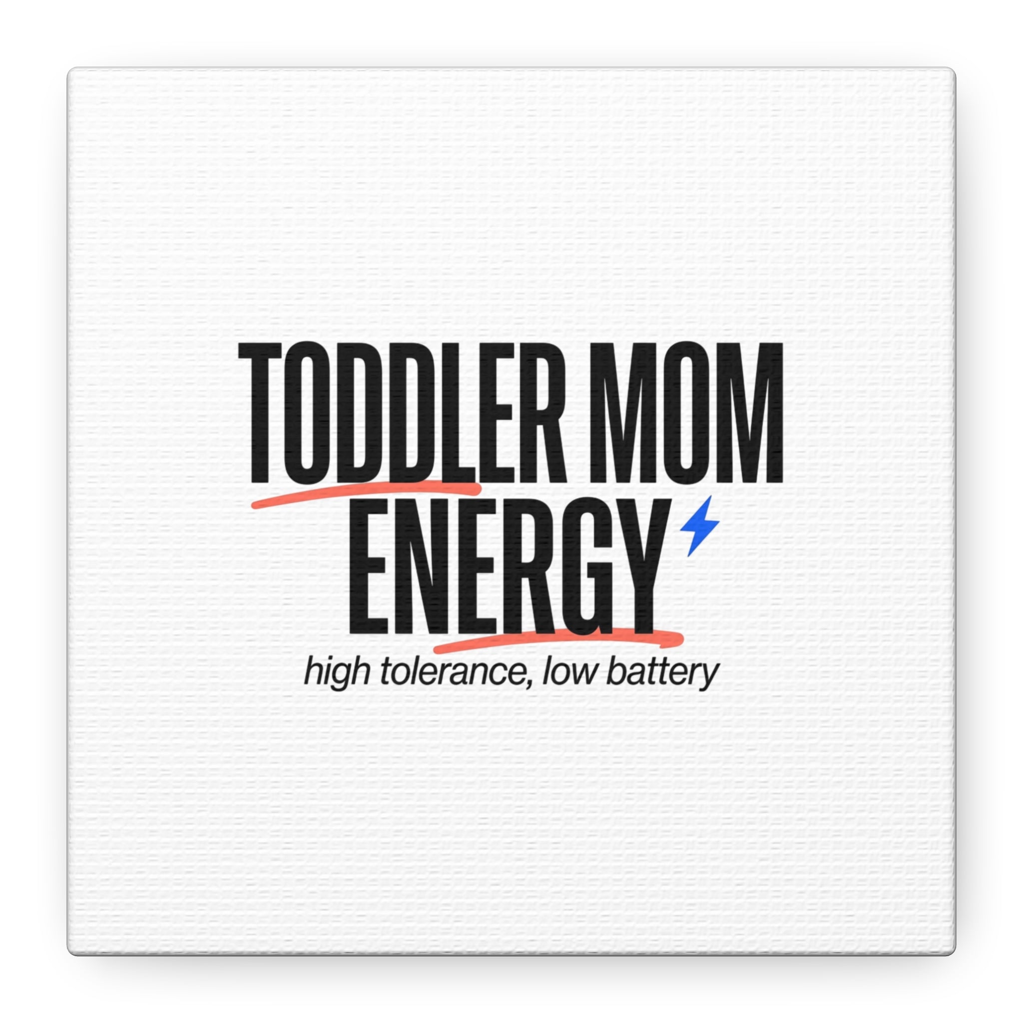 Toddler Mom Energy Canvas | Mother's Day Minimal Typographic Mom Decor