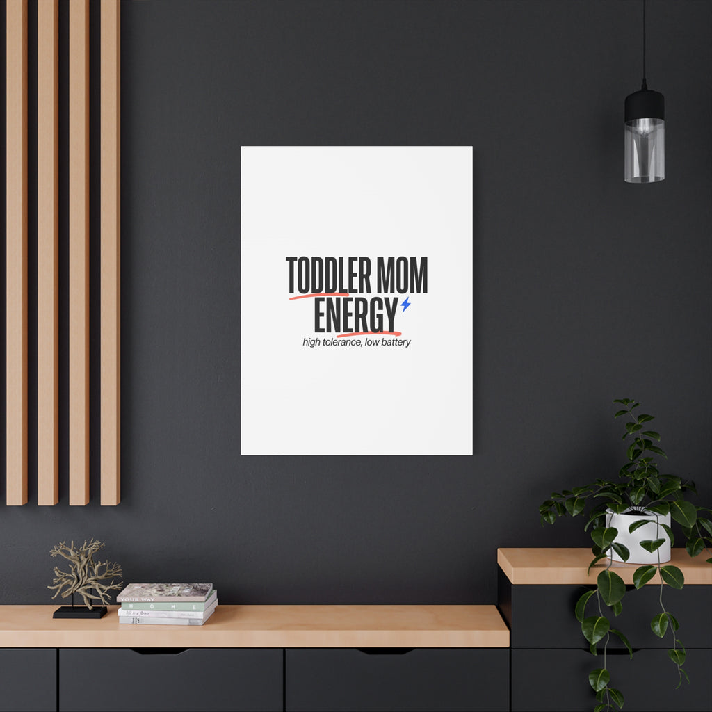 Toddler Mom Energy Canvas | Mother's Day Minimal Typographic Mom Decor