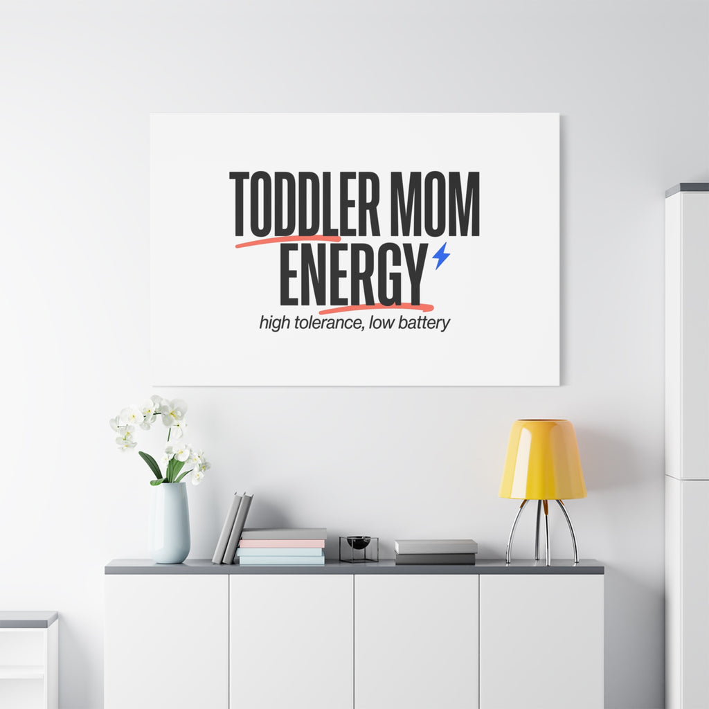 Toddler Mom Energy Canvas | Mother's Day Minimal Typographic Mom Decor