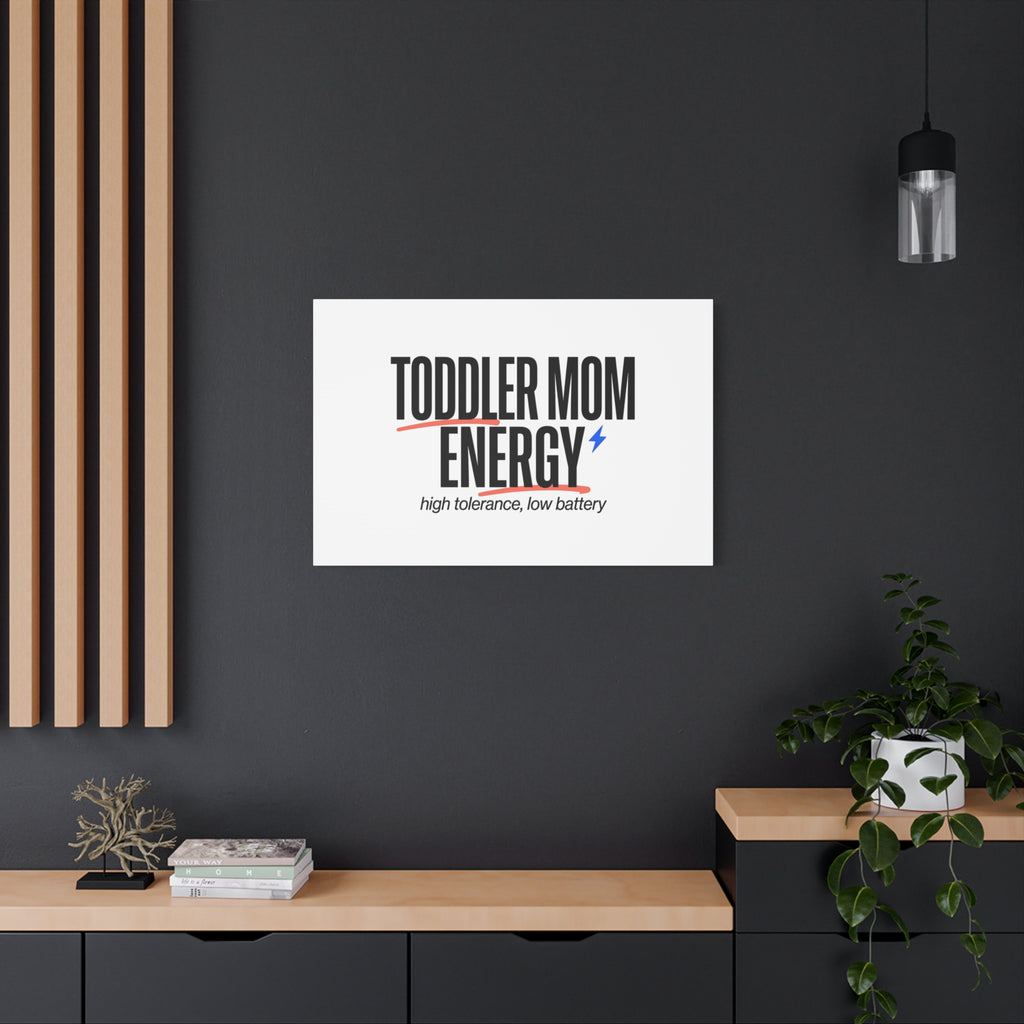 Toddler Mom Energy Canvas | Mother's Day Minimal Typographic Mom Decor