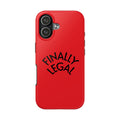 Finally Legal Tough Phone Case — 18th Birthday Protective Phone Cover